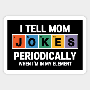 I Tell Mom Jokes Periodically Sticker